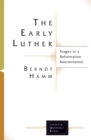 Image for The Early Luther: Stages in a Reformation Reorientation
