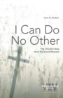 Image for I Can Do No Other