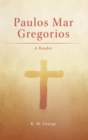 Image for Paulos Mar Gregorios : A Reader