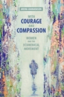 Image for With Courage and Compassion: Women and the Ecumenical Movement