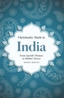 Image for Christianity Made in India: From Apostle Thomas to Mother Teresa