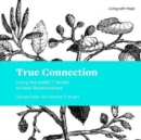 Image for True Connection : Using the Name It Model to Heal Relationships