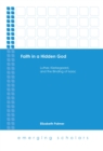 Image for Faith in a hidden God: Luther, Kierkegaard, and the binding of Isaac