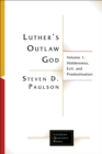 Image for Luther&#39;s outlaw God.: (Hiddenness, evil, and predestination) : Volume 1,