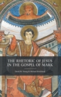 Image for The Rhetoric of Jesus in the Gospel of Mark