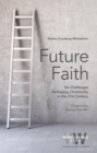 Image for Future faith: ten challenges reshaping Christianity in the 21st century