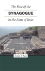 Image for The Role of the Synagogue in the Aims of Jesus