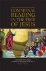 Image for Communal reading in the time of Jesus: a window into early Christian reading practices