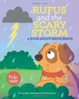 Image for Rufus and the Scary Storm : A Book about Being Brave