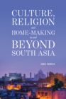 Image for Culture Religion and Home-making in and Beyond South Asia