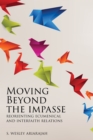 Image for Moving beyond the impasse: reorienting ecumenical and interfaith relations