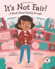 Image for It&#39;s Not Fair! : A Book About Having Enough