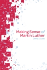 Image for Making Sense of Martin Luther: Participant Book