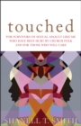 Image for Touched: For Survivors of Sexual Assault Like Me Who Have Been Hurt By Church Folk and for Those Who Will Care