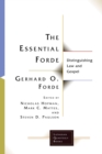 Image for The essential Forde: distinguishing law and gospel