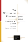 Image for The Wittenberg Concord: creating space for dialogue