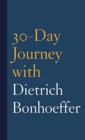 Image for 30-Day Journey with Dietrich Bonhoeffer