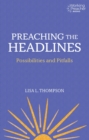 Image for Preaching the headlines: possibilities and pitfalls