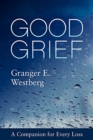 Image for Good Grief : A Companion for Every Loss
