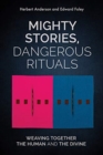 Image for Mighty Stories, Dangerous Rituals