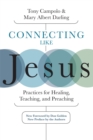 Image for Connecting Like Jesus: Practices for Healing, Teaching, and Preaching