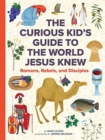 Image for The Curious Kid&#39;s Guide to the World Jesus Knew