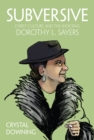 Image for Subversive: Christ, Culture, and the Shocking Dorothy L. Sayers