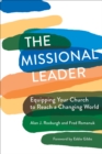 Image for The Missional Leader: Equipping Your Church to Reach a Changing World