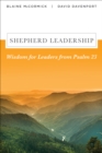 Image for Shepherd Leadership: Wisdom for Leaders from Psalm 23