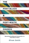 Image for The Post-Black and Post-White Church