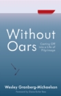 Image for Without Oars: Casting Off into a Life of Pilgrimage