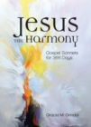 Image for Jesus the harmony: Gospel sonnets for 366 days