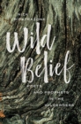 Image for Wild Belief : Poets and Prophets in the Wilderness