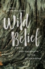 Image for Wild Belief: Poets and Prophets in the Wilderness