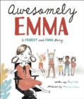 Image for Awesomely Emma : A Charley and Emma Story