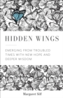 Image for Hidden Wings: Emerging from Troubled Times with New Hope and Deeper Wisdom