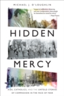 Image for Hidden Mercy: AIDS, Catholics, and the Untold Stories of Compassion in the Face of Fear