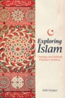 Image for Exploring Islam: Theology and Spiritual Practice in America