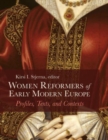 Image for Women Reformers of Early Modern Europe : Profiles, Texts, and Contexts