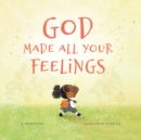 Image for God made all your feelings