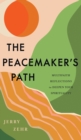 Image for The Peacemaker&#39;s Path : Multifaith Reflections to Deepen Your Spirituality