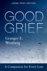 Image for Good Grief: Large Print