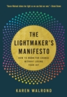 Image for The Lightmaker&#39;s Manifesto: How to Work for Change Without Losing Your Joy