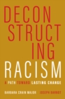 Image for Deconstructing racism: a path toward lasting change