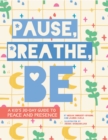 Image for Pause, Breathe, Be: A Kid&#39;s 30-Day Guide to Peace and Presence