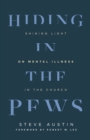 Image for Hiding in the Pews : Shining Light on Mental Illness in the Church