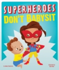 Image for Superheroes Don&#39;t Babysit
