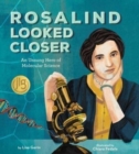 Image for Rosalind Looked Closer : An Unsung Hero of Molecular Science