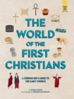 Image for The world of the first Christians: a curious kid&#39;s guide to the early church