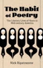 Image for The Habit of Poetry : The Literary Lives of Nuns in Mid-century America